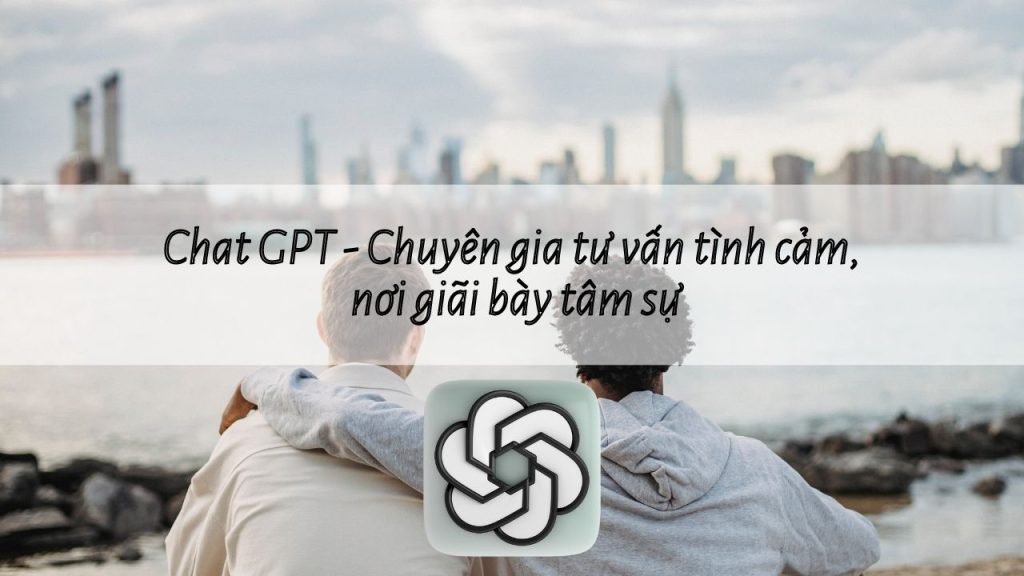 chat gpt co the tro thanh nguoi ban tri cot cua chung ta 3