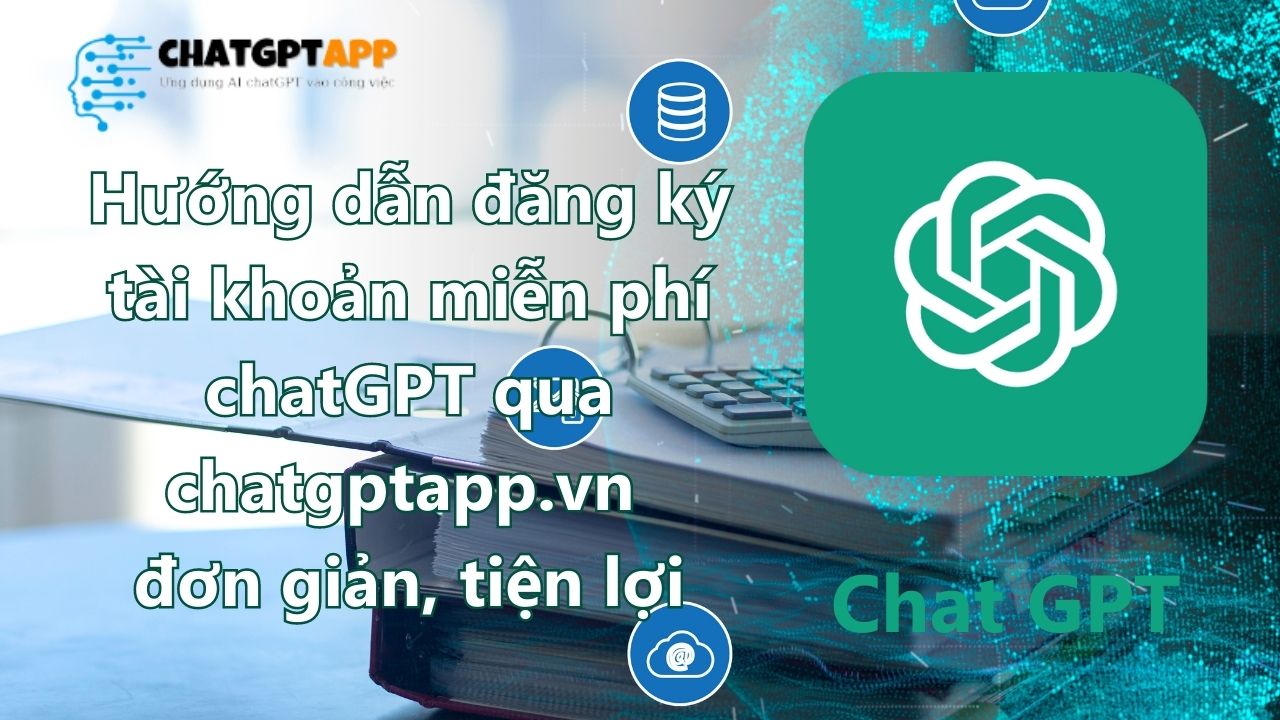 huong dan dang ky ky tai khoan mien phi chatgpt qua chatgptapp vn 6