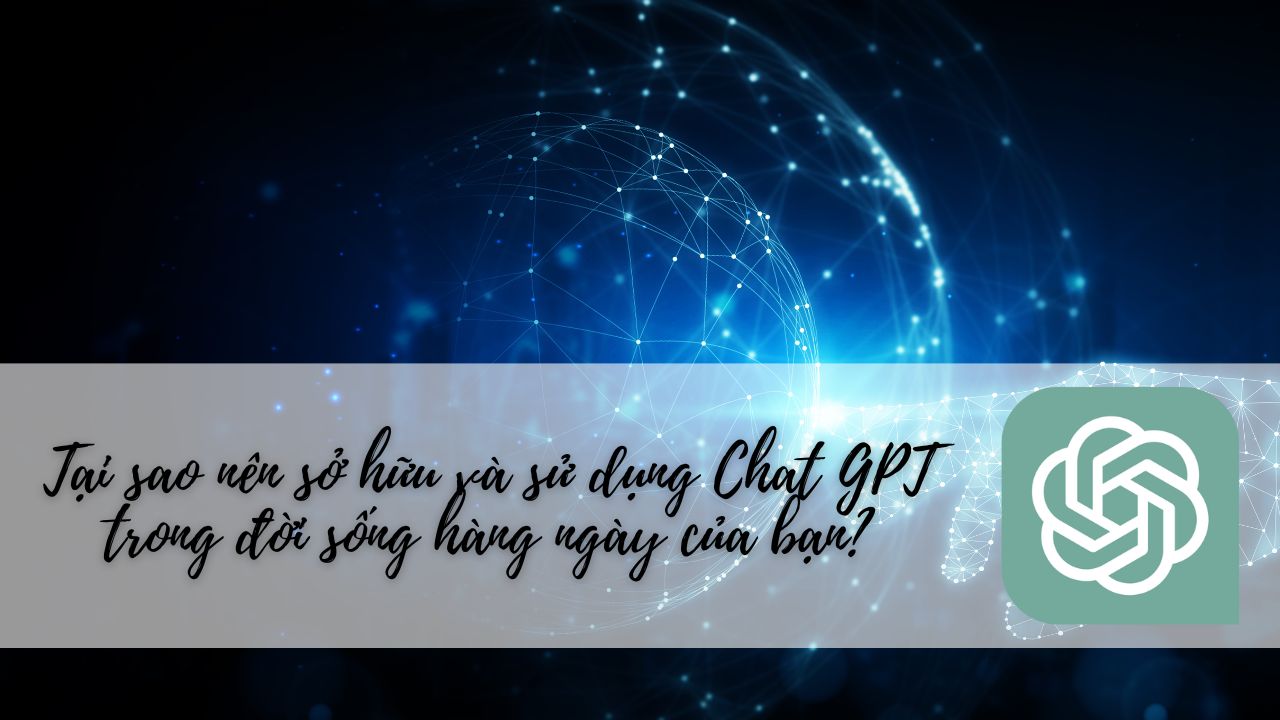 tai sao nen so huu va su dung chat gpt 1