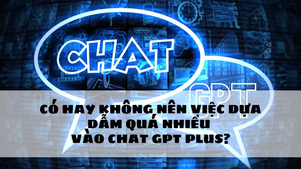 uu diem va tinh nang vuot troi cua chat gpt plus 2