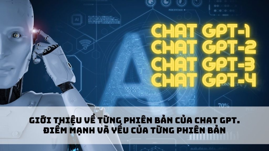 gioi thieu ve tung phien ban cua chat gpt diem manh va yeu cua tung phien ban 1