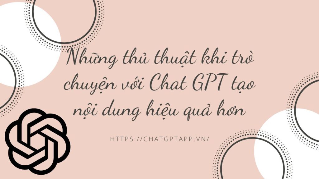 nhung thu thuat khi tro chuyen voi chat gpt tao noi dung hieu qua hon 1