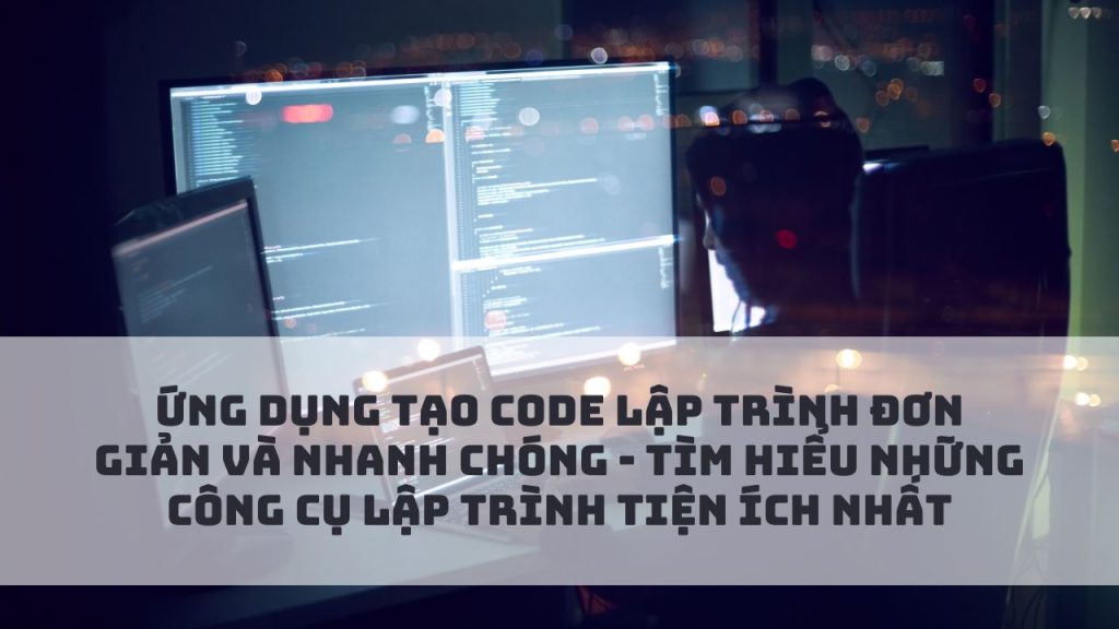 ung dung tao code lap trinh don gian va nhanh chong 1