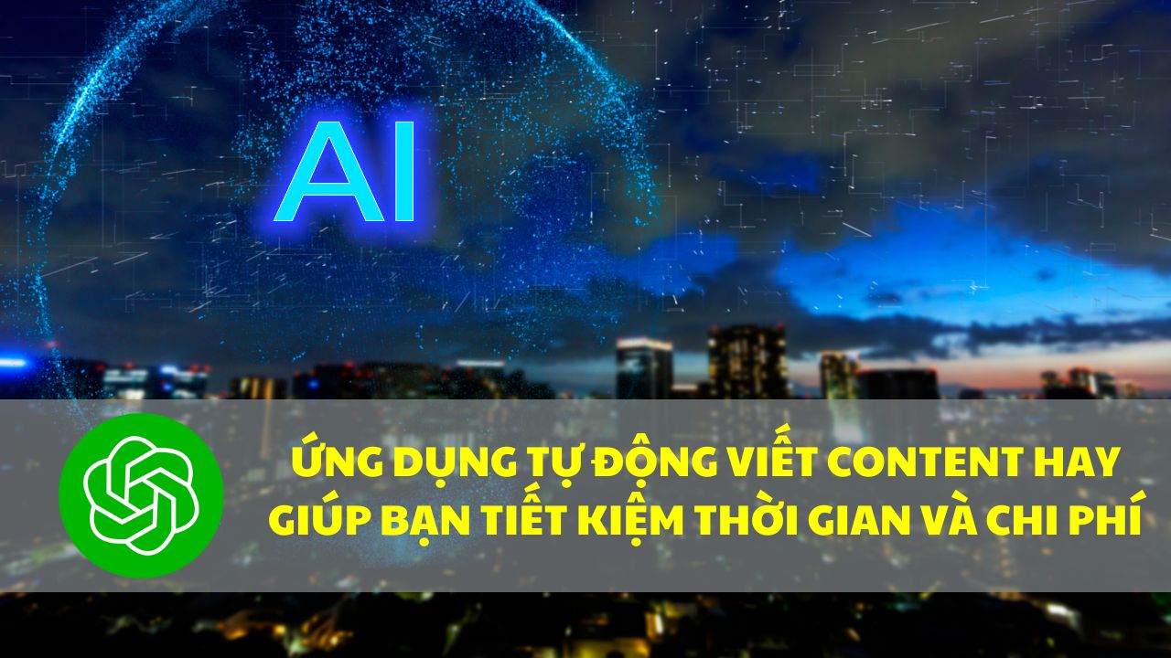 ung dung tu dong viet content hay giup ban tiet kiem thoi gian va chi phi 1