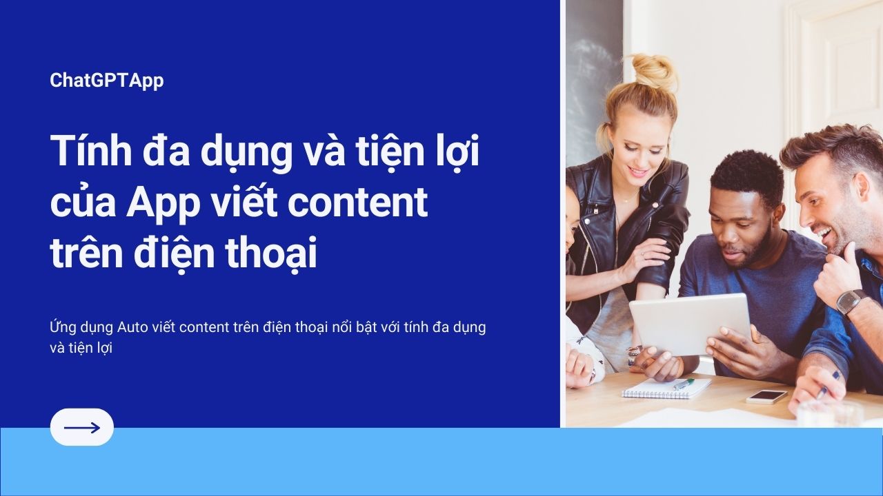 Tính đa dụng và tiện lợi của App viết content trên điện thoại