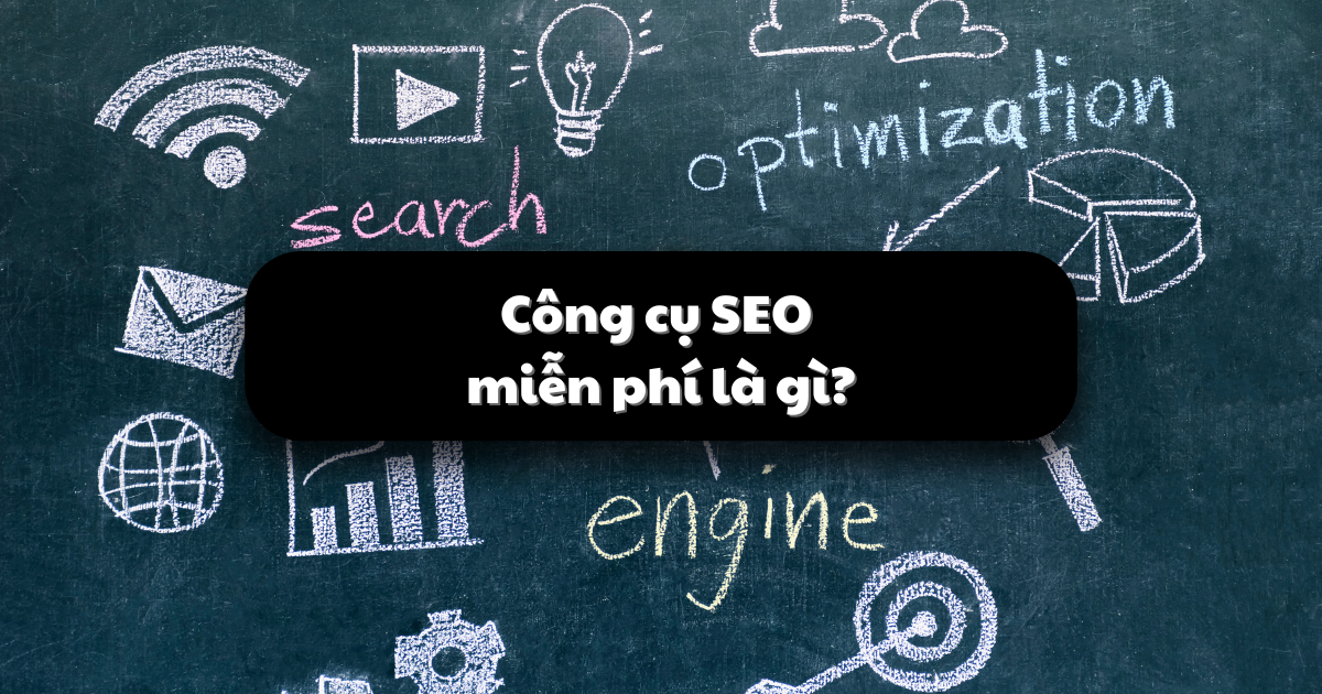 Công cụ SEO miễn phí là gì?