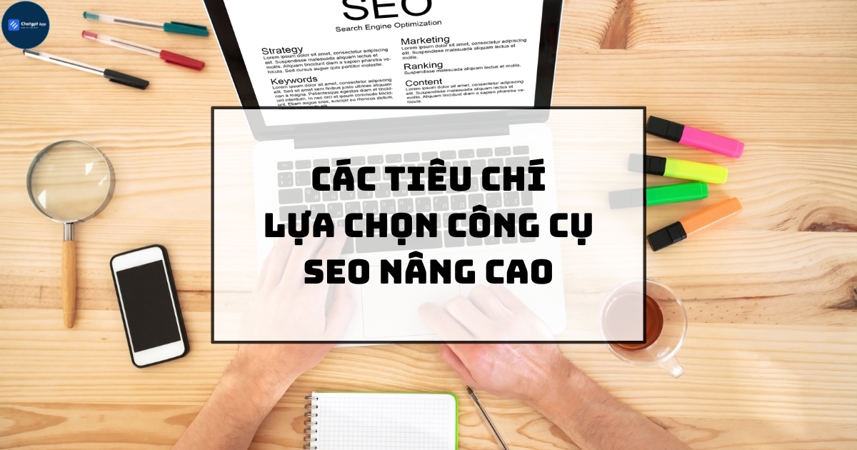 Các tiêu chí lựa chọn công cụ SEO nâng cao