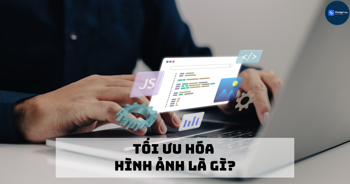 Tối ưu hóa hình ảnh là gì?