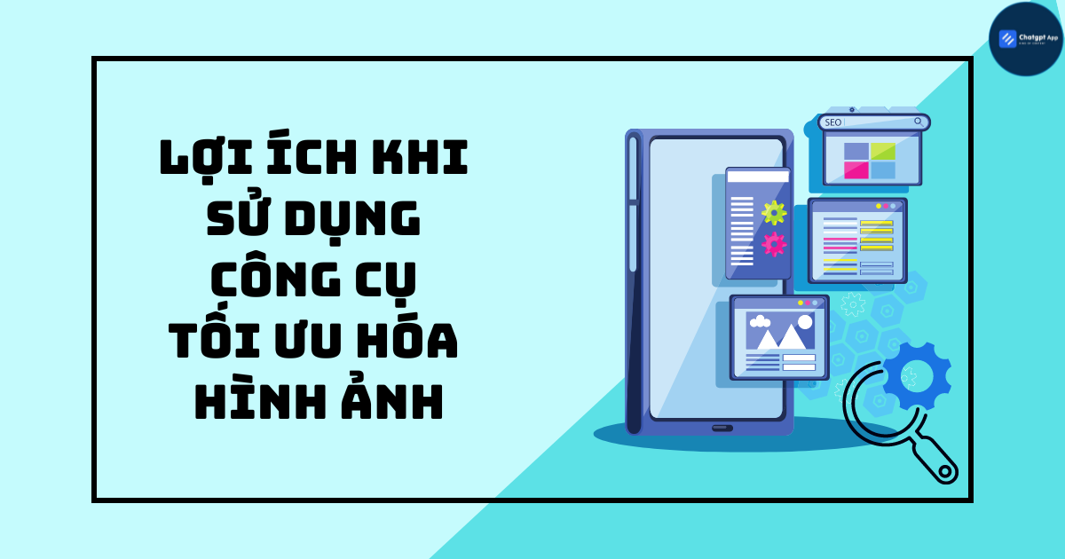 Lợi ích khi sử dụng công cụ tối ưu hóa hình ảnh