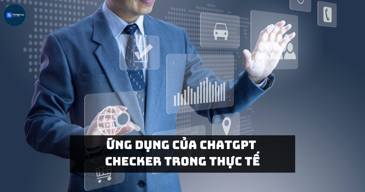 Ứng dụng của ChatGPT Checker trong thực tế