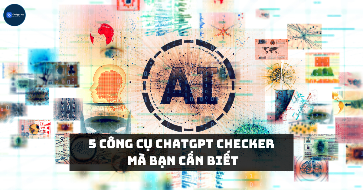 5 công cụ ChatGPT Checker mà bạn cần biết