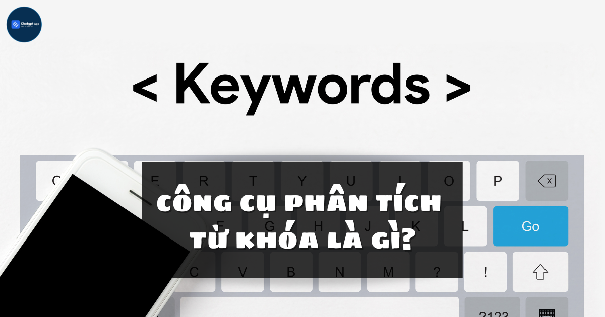 Công cụ phân tích từ khóa là gì?