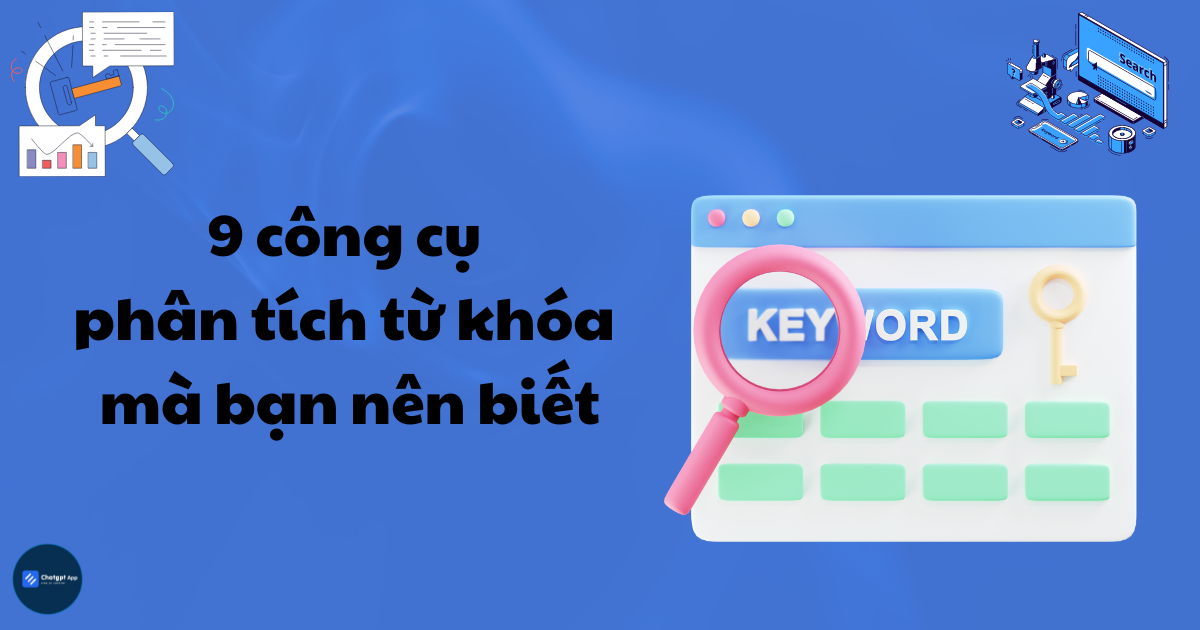 9 công cụ phân tích từ khóa mà bạn nên biết