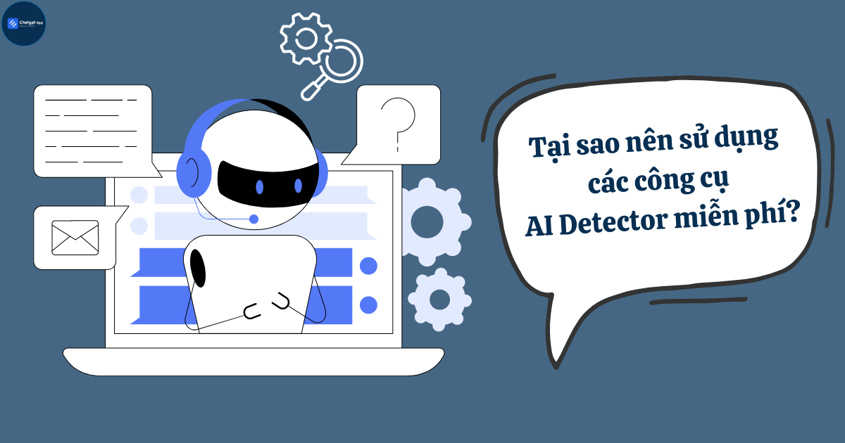 Tại sao nên sử dụng các công cụ AI Detector miễn phí?