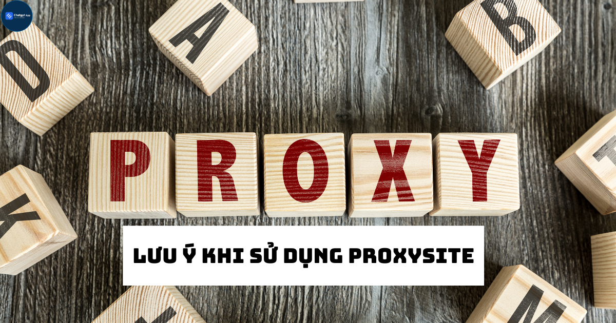 Lưu ý khi sử dụng ProxySite