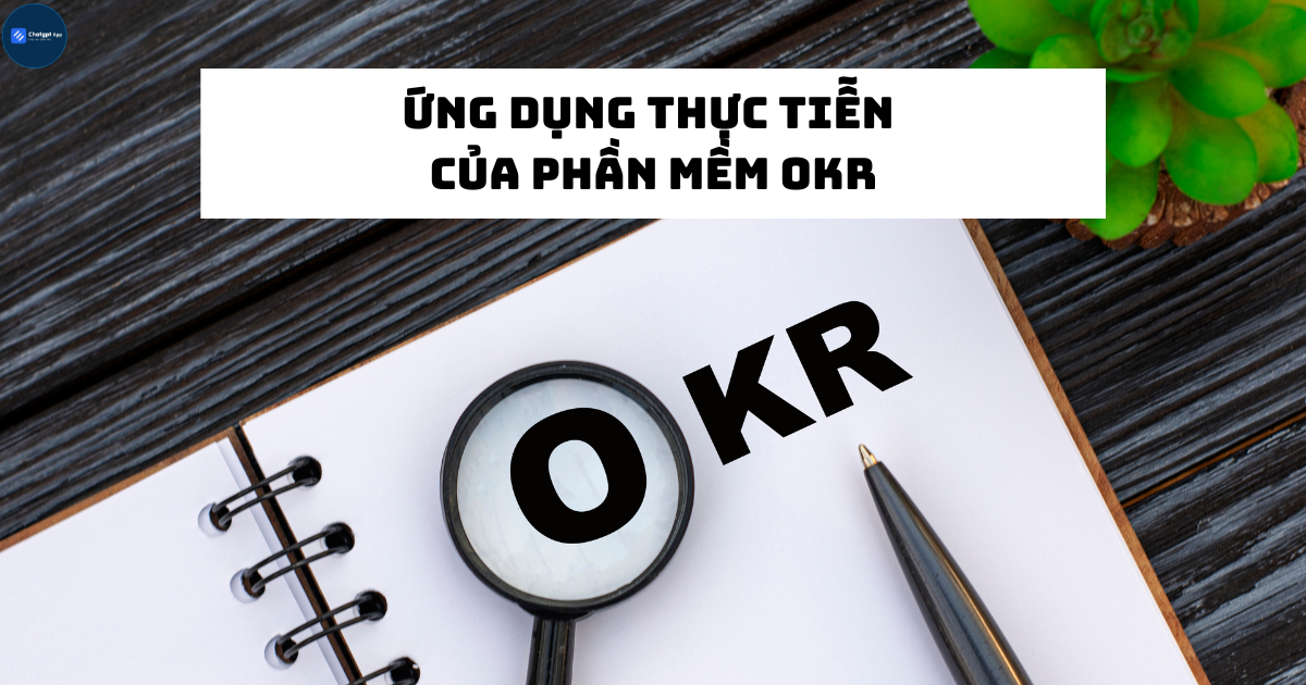 Ứng dụng thực tiễn của phần mềm OKR