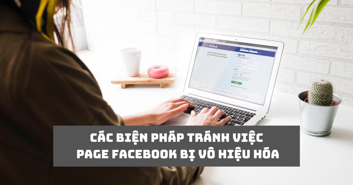 Các biện pháp tránh việc Page Facebook bị vô hiệu hóa