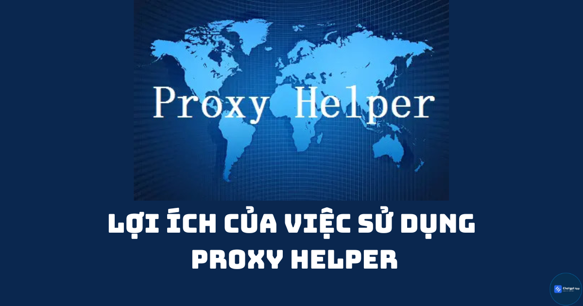 Lợi ích của việc sử dụng Proxy Helper