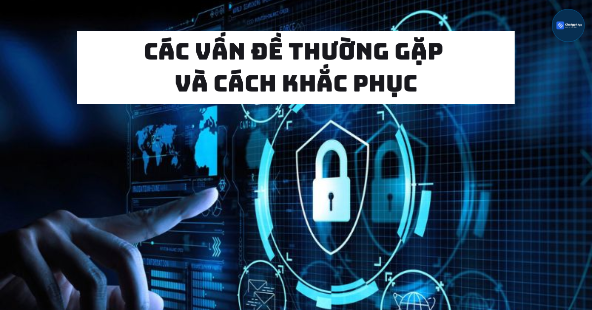 Các vấn đề thường gặp và cách khắc phục